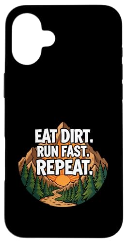 Trail Running Mountain Runner Eat Dirt Run Fast Repeat �X�}�z�P�[�X iPhone 16 Plus �p