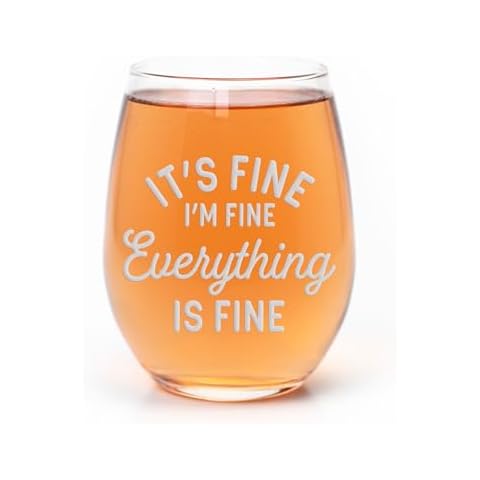 Its Fine I'm Fine Everything Is Fine Stemless Wine Glass - Funny Gift, Sarcastic Gift, Quarantine Gift, Funny Wine Glass Cover
