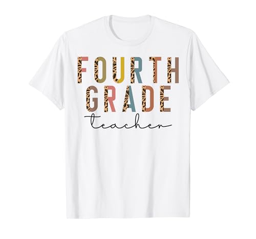 4th Grade Teacher Teachers Appreciation Teach 1st Day Class T-Shirt