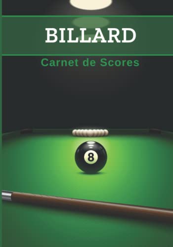 BILLARD : Carnet de Scores: Livre pour noter le score de vos parties de billard | Jeu de billard | Carnet de 500 grilles de score| Cadeau idéal pour joueur...