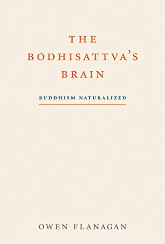 The Bodhisattva's Brain: Buddhism Naturalized (A Bradford Book) The Bodhisattva's Brain: Buddhism Naturalized (A Bradford Book)