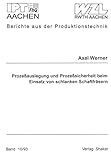Prozeßauslegung und Prozeßsicherheit beim Einsatz von schlanken Schaftfräsern