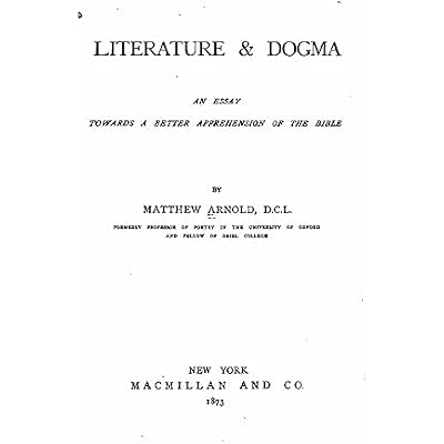 Literature an Dogma, An Essay Towards a Better Apprehension of the Bible