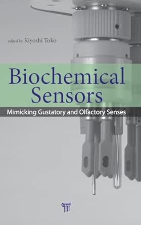 Biochemical Sensors: Mimicking Gustatory and Olfactory Senses book cover