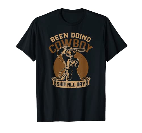 Habe den ganzen Tag Cowboy-Mist gemacht - Roping Horse Riding Cowboys T-Shirt