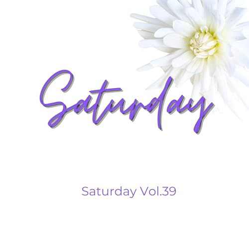 Amazon Music - SaturdayのSaturday, Vol. 39 - Amazon.co.jp