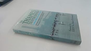 Hardcover Thames Transformed: London's River and Its Waterflow Book
