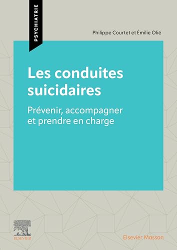 Les Conduites suicidaires: Prévenir, accompagner et prendre en charge (French Edition)