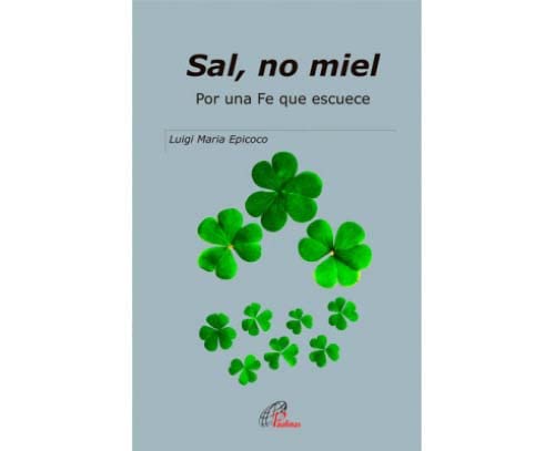 Sal, no miel: Por una Fe que escuece