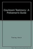 Courtroom Testimony: A Policeman's Guide. 0308400879 Book Cover
