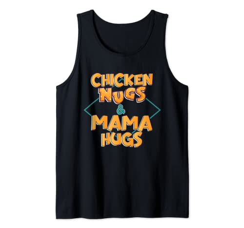 Funny Toddler Nuggets Chicken Nugs & Mama Hugs Kids mama boy Tank Top
