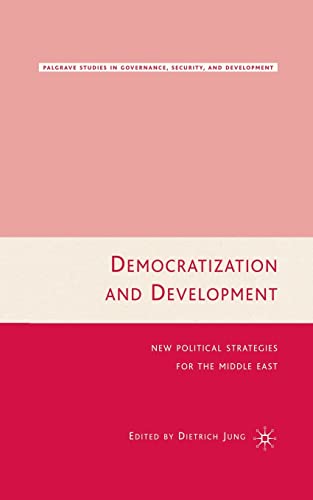 Democratization and Development: New Political Strategies for the Middle East (Governance, Security and Development)
