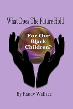 Paperback What Does The Future Hold: For Our Black Children? Book