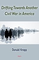Drifting Towards Another Civil War in America 1628942738 Book Cover