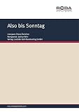  Also bis Sonntag: Notenausgabe, as performed by Peter Ehrlicher (German Edition)
