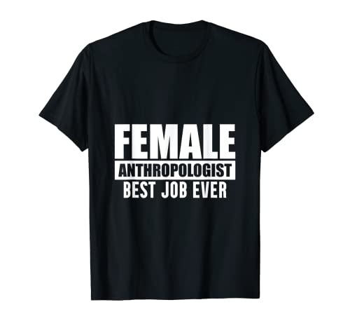 Anthropologist Best Job Anthropologie Student Teacher T-Shirt