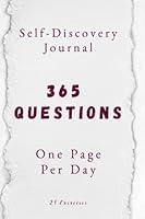 365 Questions, One Page Per Day: A One Year Self-Discovery Journal B08L72Y5RX Book Cover