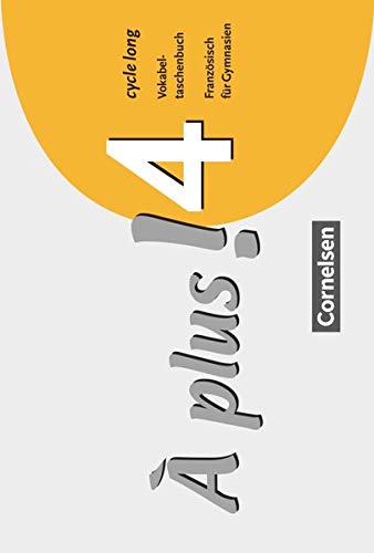 À plus ! - Ausgabe 2004 - Band 4 (cycle long): Vokabeltaschenbuch À plus ! - Ausgabe 2004 - Band 4 (cycle long): Vokabeltaschenbuch