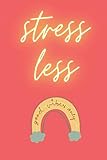  Stress Less: Lined notebook