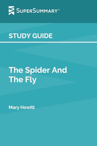 Study Guide: The Spider And The Fly by Mary Howitt (SuperSummary)