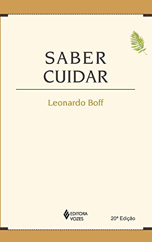 Saber cuidar: Ética do humano - compaixão pela terra