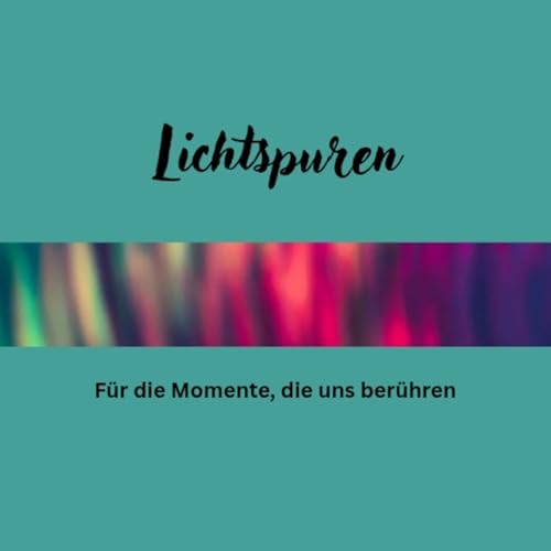 Page de couverture de Lichtspuren - Dein Podcast f&uuml;r Entspannung und Sein