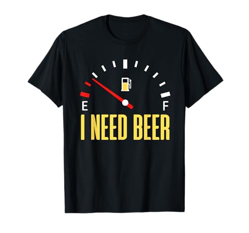 I Need Beer Funny Fuel Gauge Tee for Beer Lovers & Party T-Shirt