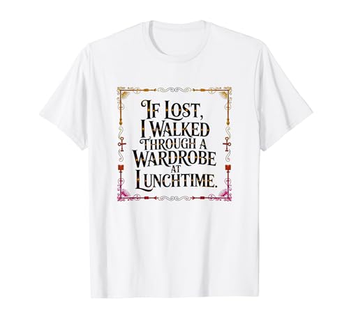 IF LOST I WALKED THROUGH A WARDROBE AT LUNCHTIME T�V���c