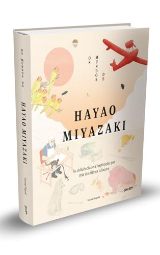 Os mundos de Hayao Miyazaki: as influências por trás dos filmes i...