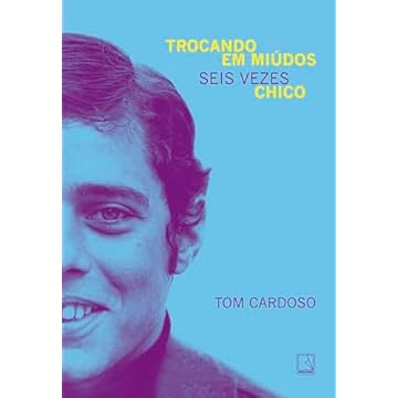 Capa do livro Trocando em miúdos: Seis vezes Chico