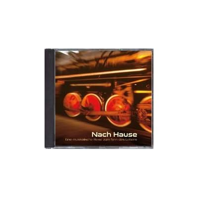 Nach Hause - Eine musikalische Reise zum Sinn des Lebens