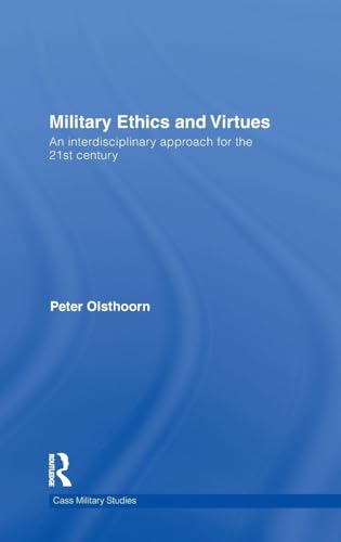 Military Ethics and Virtues (Cass Military Studies)