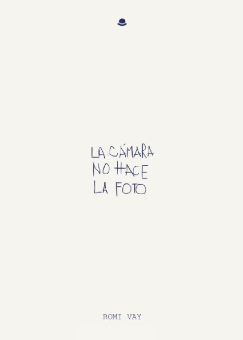 La cámara no hace la foto