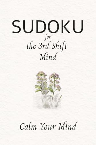 Sudoku Puzzle Book: Medium Sudoku Puzzles for the 3rd shift Mind | Help Calm Your Mind | 6x9 Inches, 110 Pages | 50+ Puzzles | Solutions Included