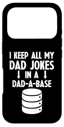 I Keep All My Dad Jokes in A Dad-A-Base �X�}�z�P�[�X iPhone 17 Pro �p
