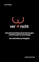 Verarscht - Lehrreiche Streifzuge Durch Die Irrungen Und Wirrungen Unseres Alltags - Ein Unterhaltsamer Ratgeber 394386068X Book Cover