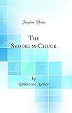  The Skookum-Chuck (Classic Reprint)