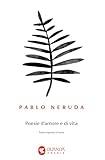 Poesie d'amore e di vita. Testo spagnolo a fronte