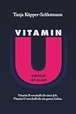 VITAMIN U: Umfeld Ist Alles