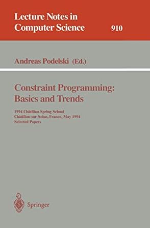 Constraint Programming: Basics and Trends: 1994 Chatillon Spring School ...