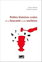 Petites Histoires Vraies De La Brocante Et Des Enc 284421147X Book Cover