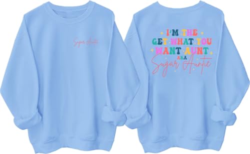 Sugar Auntie Sweatshirt I'm The Get What You Want Aunt Sweatshirt Casual Pullover Hoodie Long Sleeve