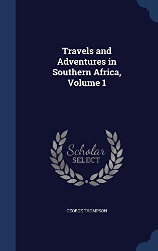 Travels and Adventures in Southern Africa, Volu... 1297953584 Book Cover
