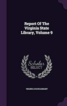 Hardcover Report of the Virginia State Library, Volume 9 Book