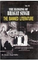 the Hanging of Bhagat Singh: The Banned Literature (Vol. 4) 8189899384 Book Cover