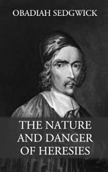 Paperback The Nature and Danger of Heresies Book