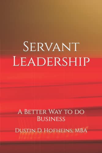 Servant Leadership: A Better Way To Do Business
