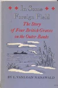 Paperback In some foreign field;: The story of four British graves on the Outer Banks, Book
