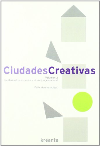 Portada de Ciudades Creativas Volumen 2: Creatividad Innovacion Cultura y Agenda