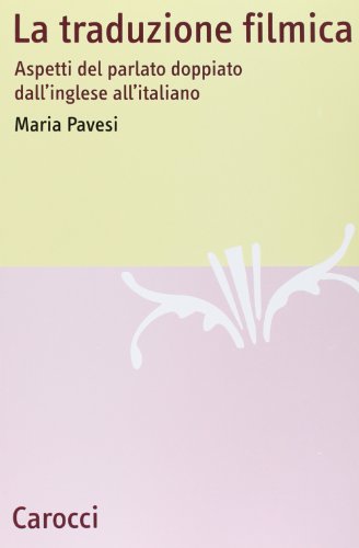 La traduzione filmica. Aspetti del parlato doppiato dall'inglese all'italiano